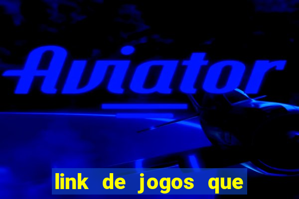 link de jogos que ganha dinheiro